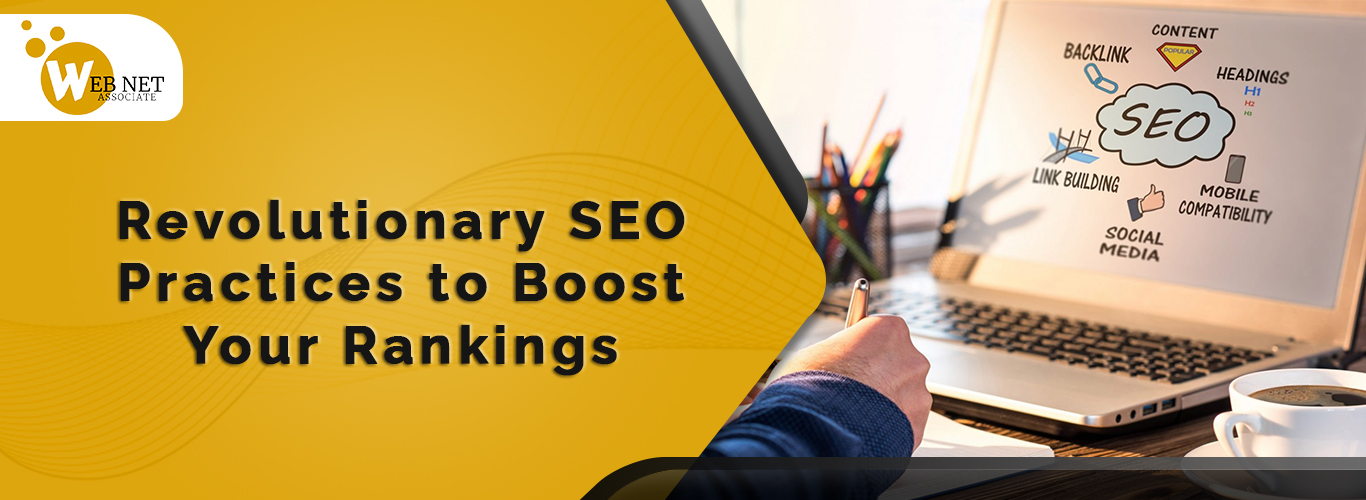 Revolutionary SEO Practices to Boost Your Rankings